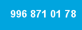 996 871 01 78 996 871 01 78
